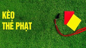 Giới thiệu chung về Kèo Thẻ Phạt