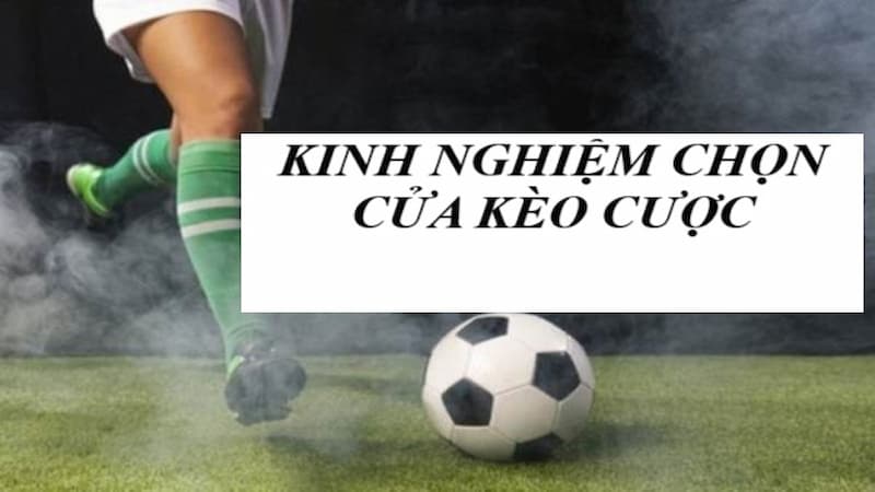 Những kinh nghiệm quan trọng khi chọn kèo cược